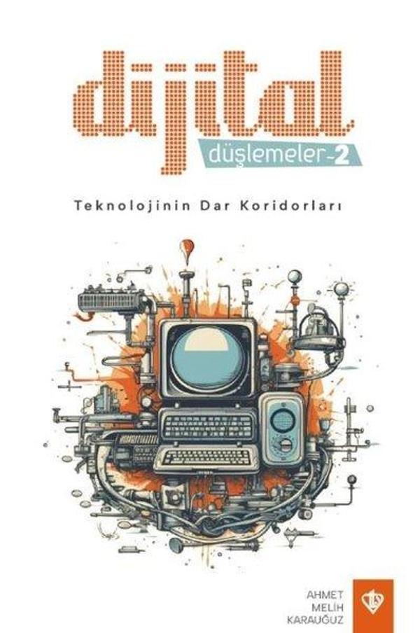 Dijital Düşlemeler 2 - Teknolojinin Dar Koridorları - Türkiye Diyanet Vakfı Yayınları - Image 1