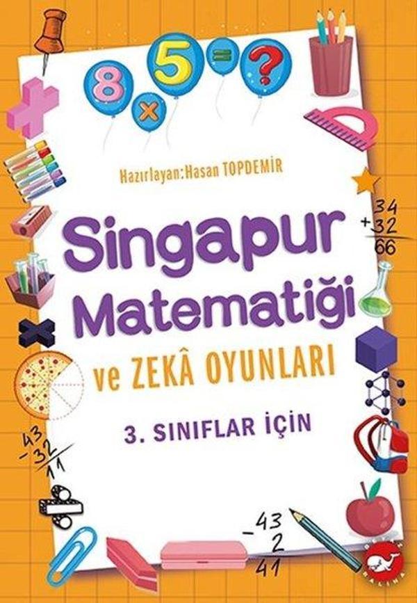 3.Sınıflar İçin Singapur Matematiği ve Zeka Oyunları - Beyaz Balina Yayınları - Image 1