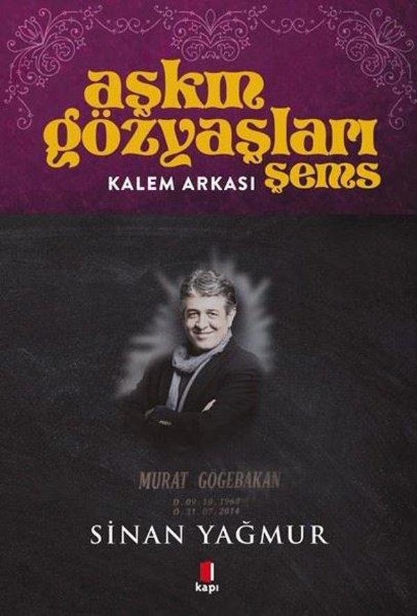 Aşkın Gözyaşları Şems - Kalem Arkası - Murat Göğebakan - Kapı Yayınları - Image 1