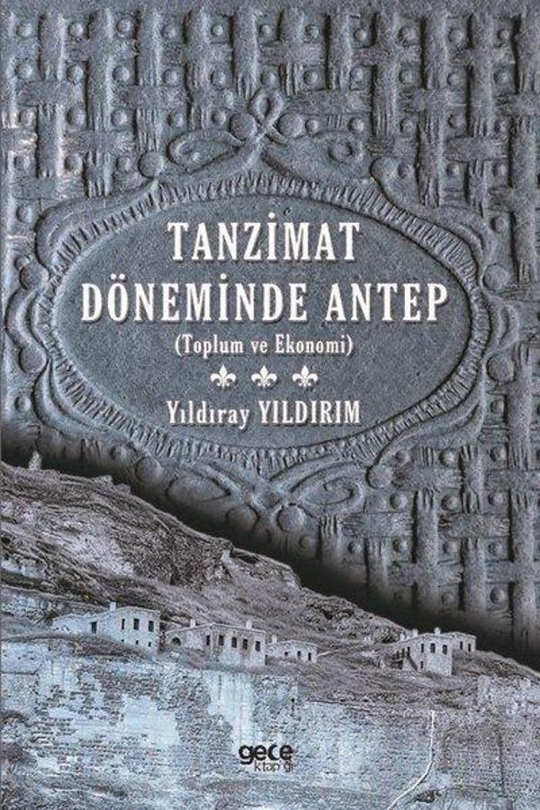 Tanzimat Döneminde Antep - Toplum ve Ekonomi - Gece Kitaplığı - Image 1