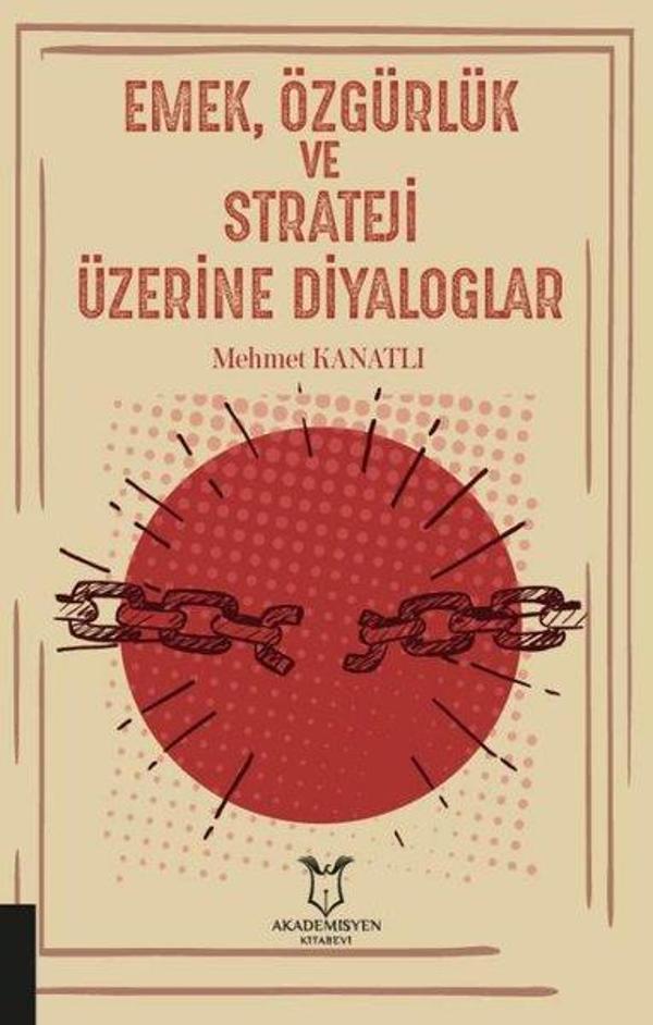 Emek Özgürlük ve Strateji Üzerine Diyaloglar - Akademisyen Kitabevi - Image 1