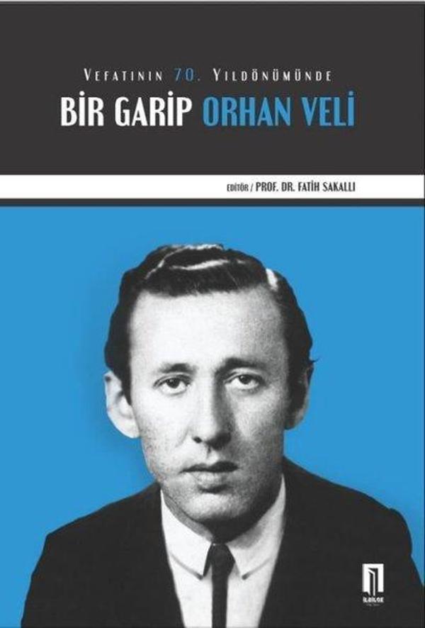 Vefatının 70. Yıldönümünde Bir Garip Orhan Veli - İlbilge Yayıncılık - Image 1