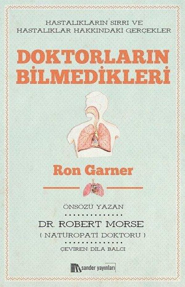 Doktorların Bilmedikleri: Hastalıkların Sırrı ve Hastalıklar Hakkındaki Gerçekler - Sander Yayınları - Image 1