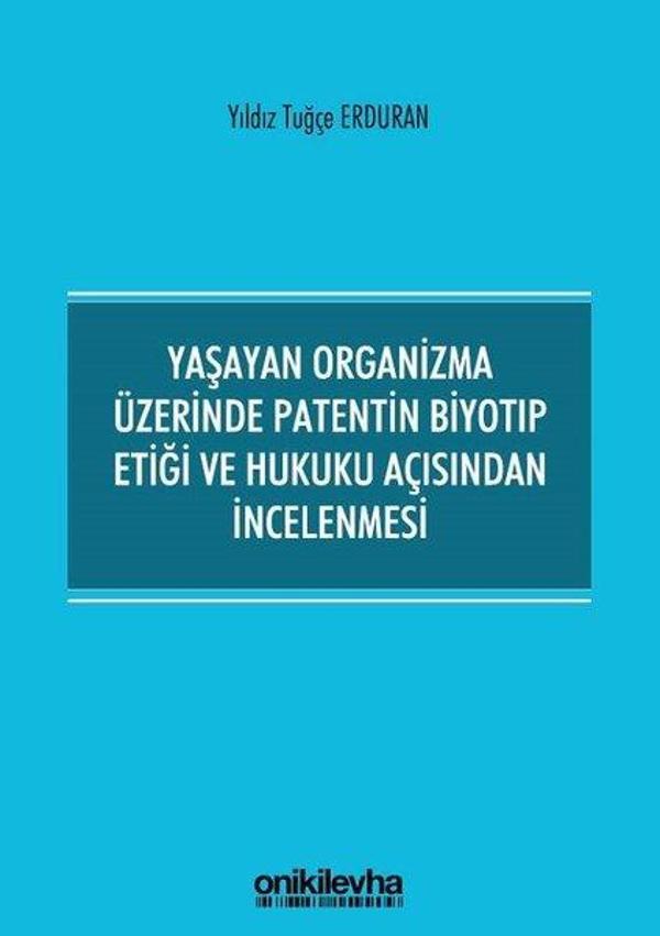 Yaşayan Organizma Üzerinde Patentin Biyotıp Etiği ve Hukuku Açısından İncelenmesi - On İki Levha Yayıncılık - Image 1