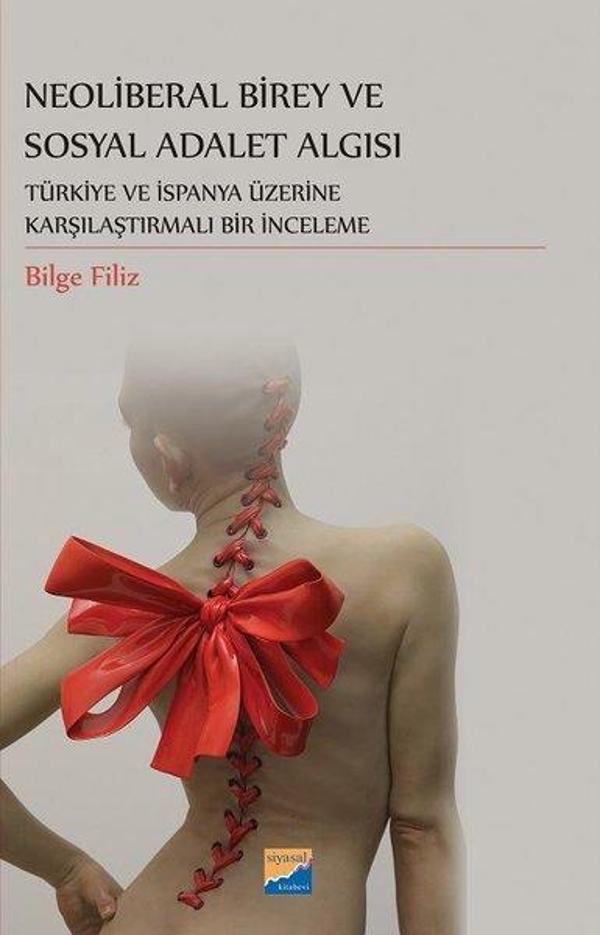 Neoliberal Birey ve Sosyal Adalet Algısı - Türkiye ve İspanya Üzerine Karşılaştırmalı Bir İnceleme - Siyasal Kitabevi - Image 1