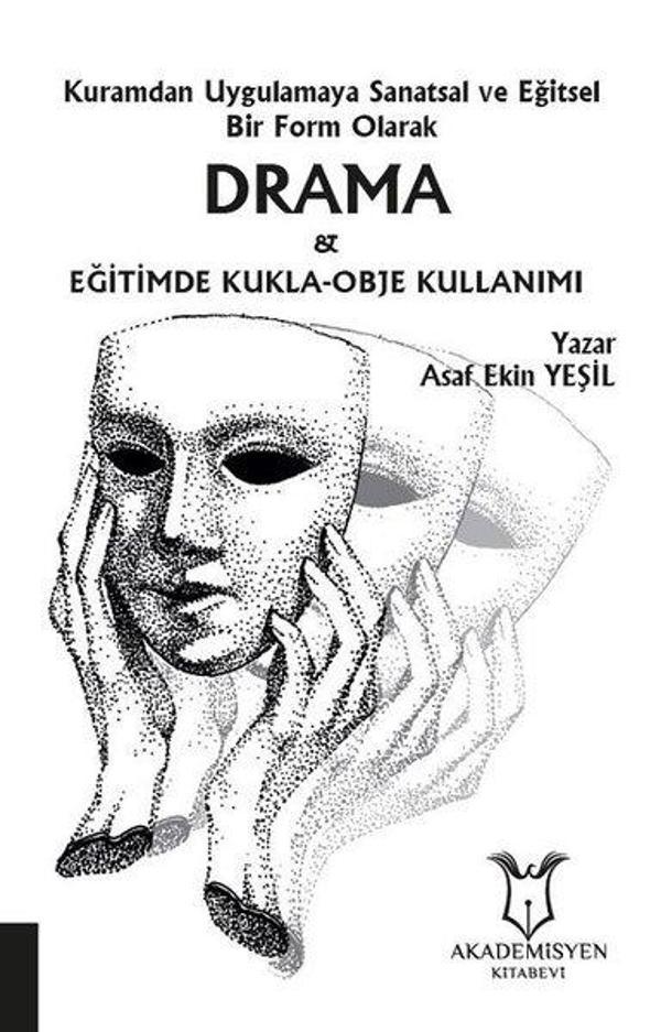 Kuramdan Uygulamaya Sanatsal ve Eğitsel Bir Form Olarak Drama ve Eğitimde Kukla - Obje Kullanımı - Akademisyen Kitabevi - Image 1