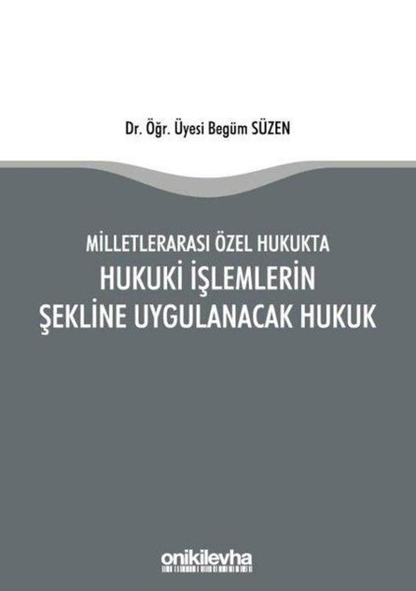 Milletlerarası Özel Hukukta Hukuki İşlemlerin Şekline Uygulanacak Hukuk - On İki Levha Yayıncılık - Image 1