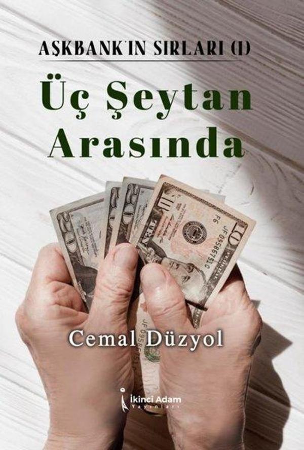 Üç Şeytan Arasında - Aşkbank'ın Sırları 1 - İkinci Adam Yayınları - Image 1