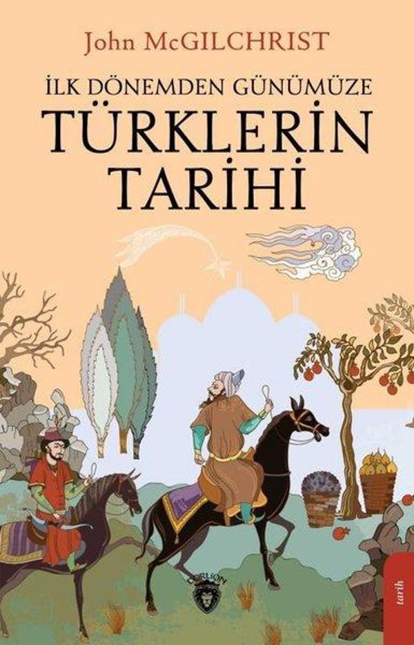 İlk Dönemden Günümüze Türklerin Tarihi - Dorlion Yayınevi - Image 1