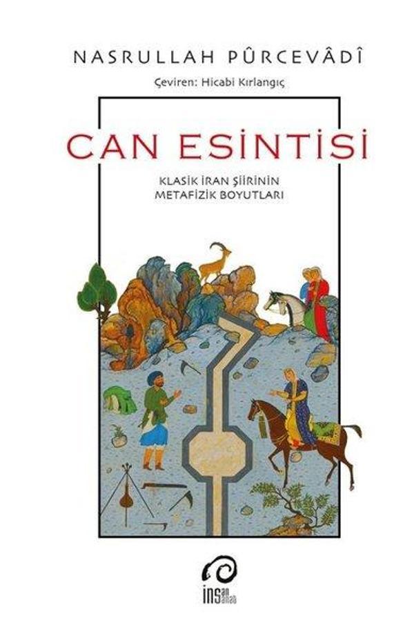 Can Esintisi - Klasik İran Şiirinin Metafizik Boyutları - İnsanSanat - Image 1