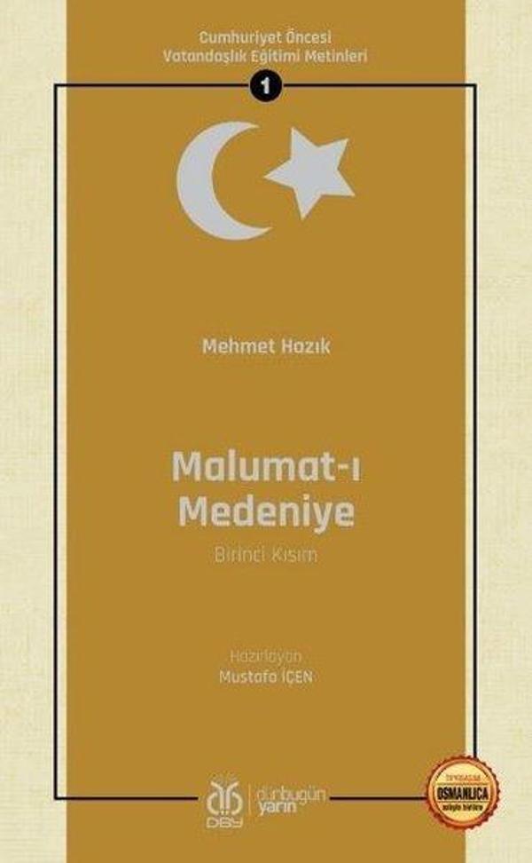 Malumat-ı Medeniye Birinci Kısım: Cumhuriyet Öncesi Vatandaşlık Eğitimi Metinleri - 1 - DBY Yayınları - Image 1