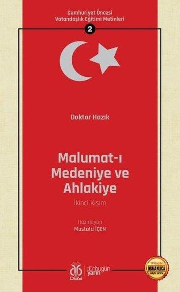 Malumat-ı Medeniye ve Ahlakiye İkinci Kısım: Cumhuriyet Öncesi Vatandaşlık Eğitimi Metinleri - 2 - DBY Yayınları - Image 1