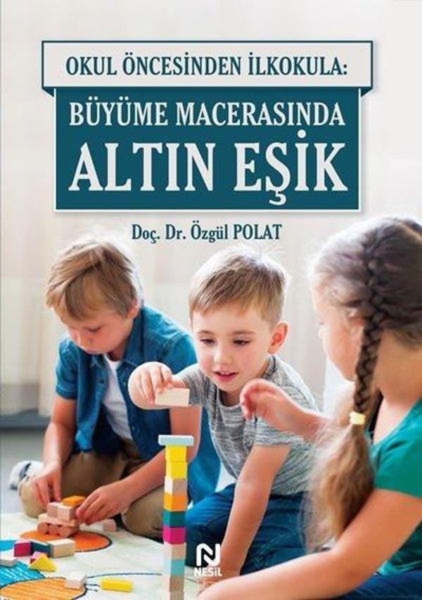 Okul Öncesinden İlkokula: Büyüme Macerasında Altın Eşik - Nesil Yayınları - Image 1