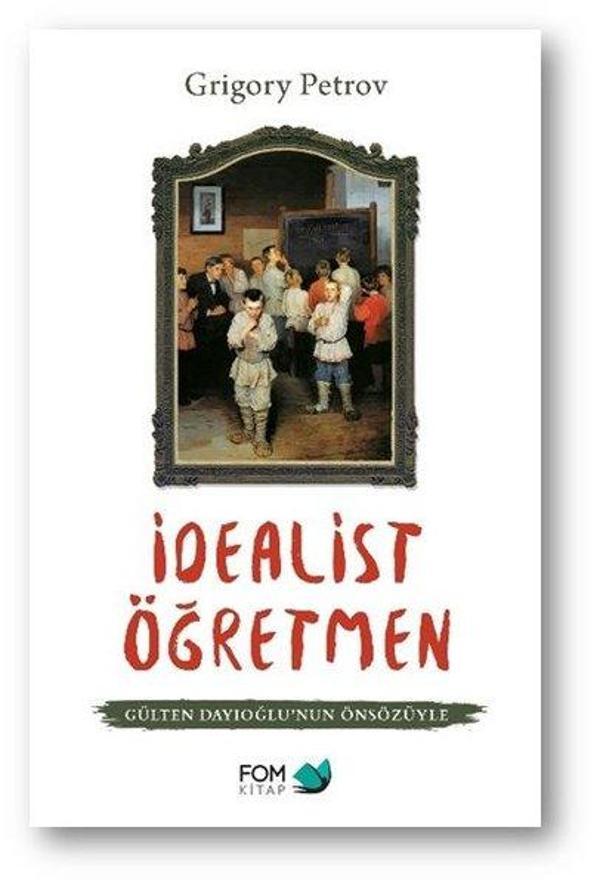 İdealist Öğretmen - Gülten Dayıoğlunun Önsözüyle - Fom Kitap - Image 1