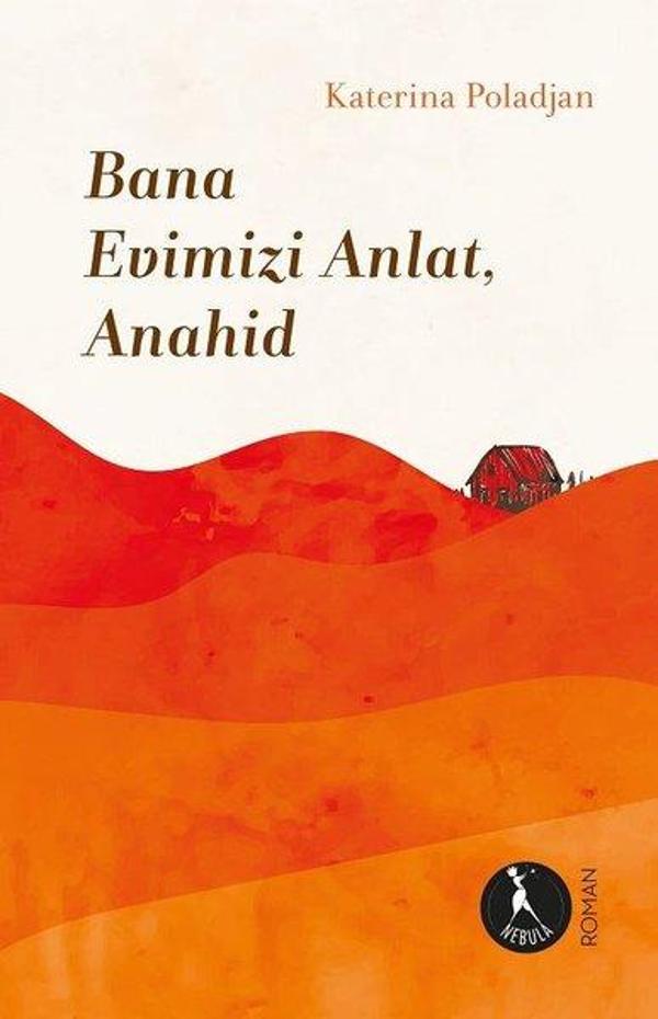 Bana Evimizi Anlat Anahid - Nebula Kitap - Image 1