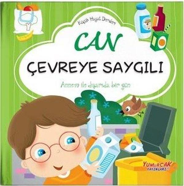 Can Çevreye Saygılı - Küçük Hayat Dersleri - Yumurcak Yayınları - Image 1