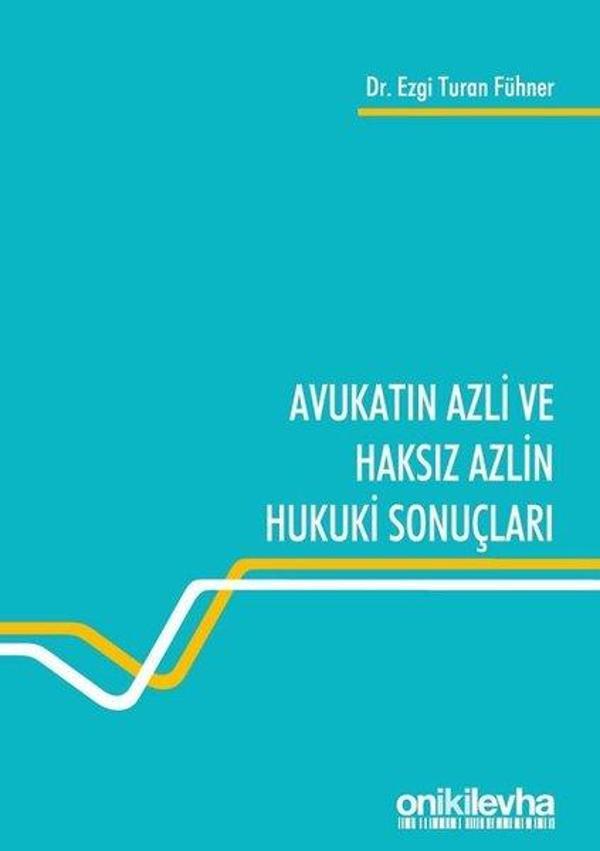 Avukatın Azli ve Haksız Azlin Hukuki Sonuçları - On İki Levha Yayıncılık - Image 1