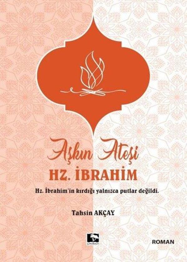 Aşkın Ateşi Hz. İbrahim - Çınaraltı Yayınları - Image 1