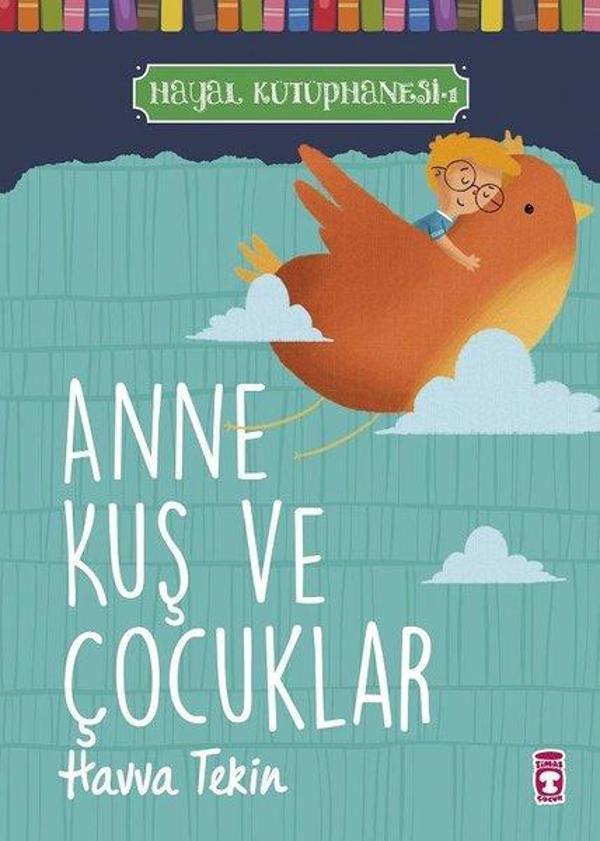 Anne Kuş ve Çocuklar - Hayal Kütüphanesi 1 - Timaş Çocuk - Image 1