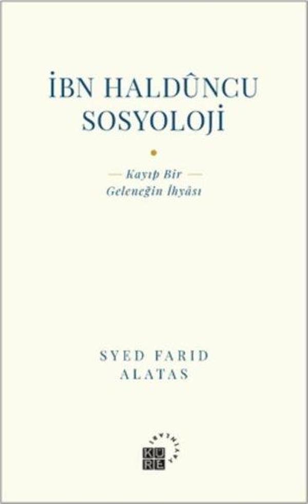 İbn Halduncu Sosyoloji: Kayıp Bir Geleneğin İhyası - Küre Yayınları - Image 1