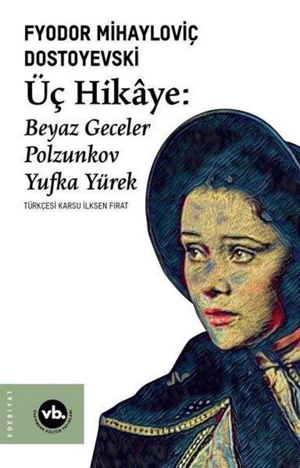 Üç Hikaye: Beyaz Geceler - Polzunkov - Yufka Yürek - VakıfBank Kültür Yayınları - Image 1