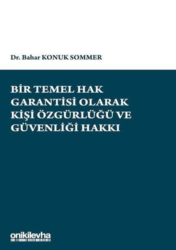 Bir Temel Hak Garantisi Olarak Kişi Özgürlüğü ve Güvenliği Hakkı - On İki Levha Yayıncılık - Image 1