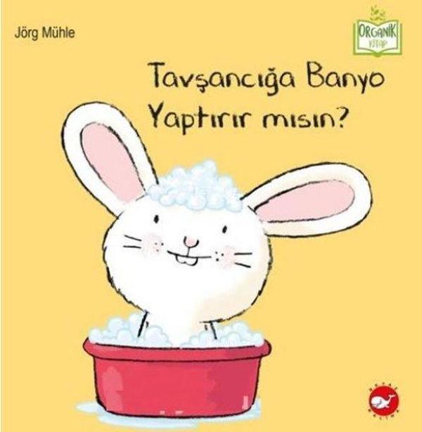 Tavşancığa Banyo Yaptırır mısın? - Organik Kitap - Beyaz Balina Yayınları - Image 1