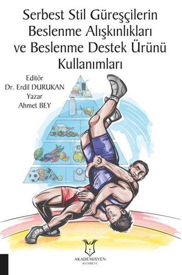 Serbest Stil Güreşçilerin Beslenme Alışkınlıkları ve Beslenme Destek Ürünü Kullanımları - Akademisyen Kitabevi - Image 1