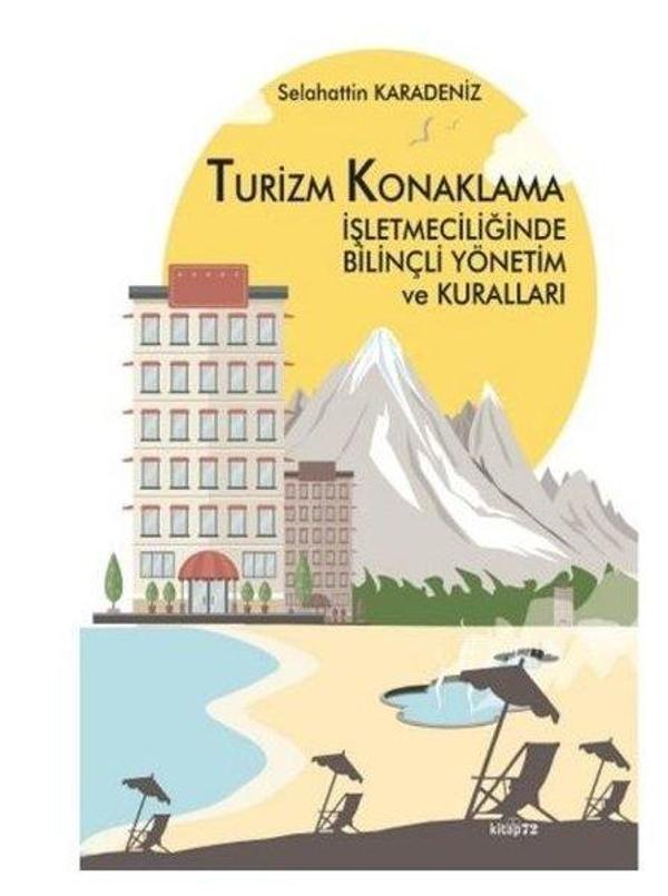 Turizm Konaklama İşletmeciliğinde Bilinçli Yönetim ve Kuralları - Kitap 72 Yayınları - Image 1