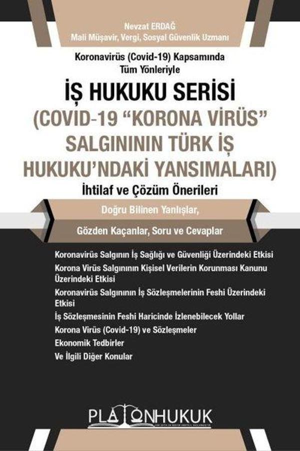 İş Hukuku Serisi Covıd - 19 Korona Virüs Salgının Türk İş Hukukundaki Yansımaları İhtilaf ve Çözüm - Platon Hukuk Yayınevi - Image 1
