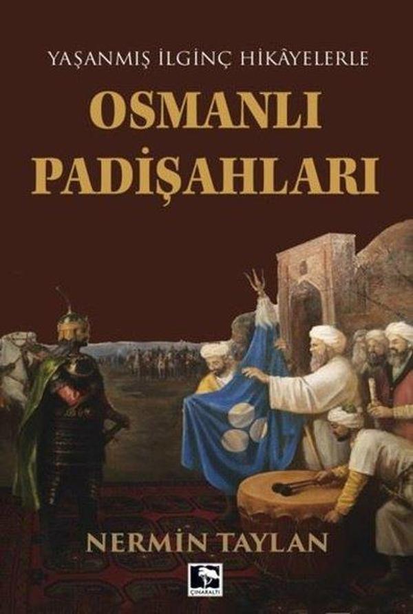 Yaşanmış İlginç Hikayelerle Osmanlı Padişahları - Çınaraltı Yayınları - Image 1