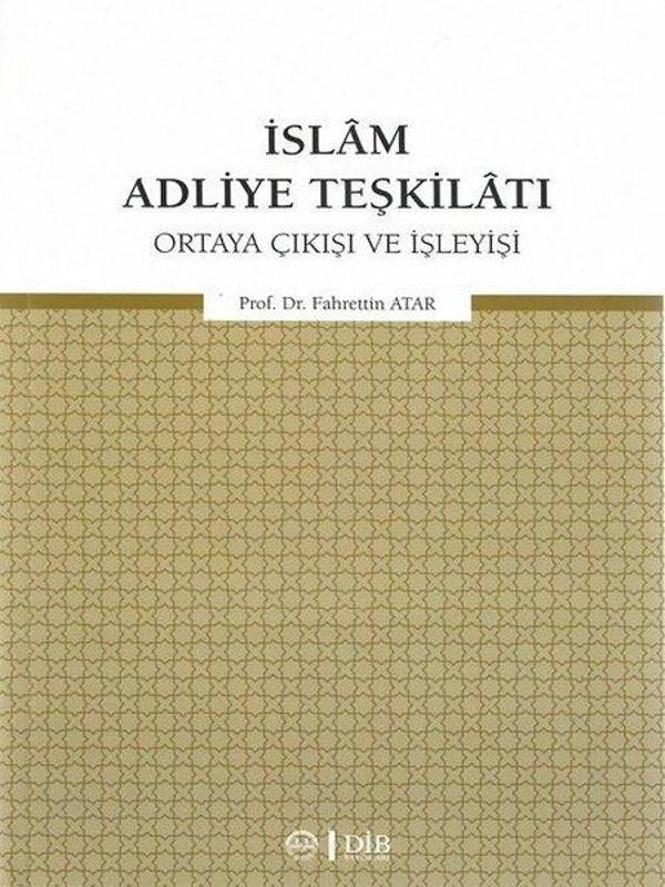 İslam Adliye Teşkilatı Ortaya Çıkışı ve İşleyişi - Diyanet İşleri Başkanlığı - Image 1