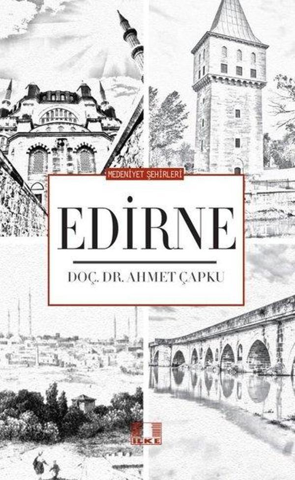 Edirne - Medeniyet Şehirleri - İlke Yayıncılık - Image 1