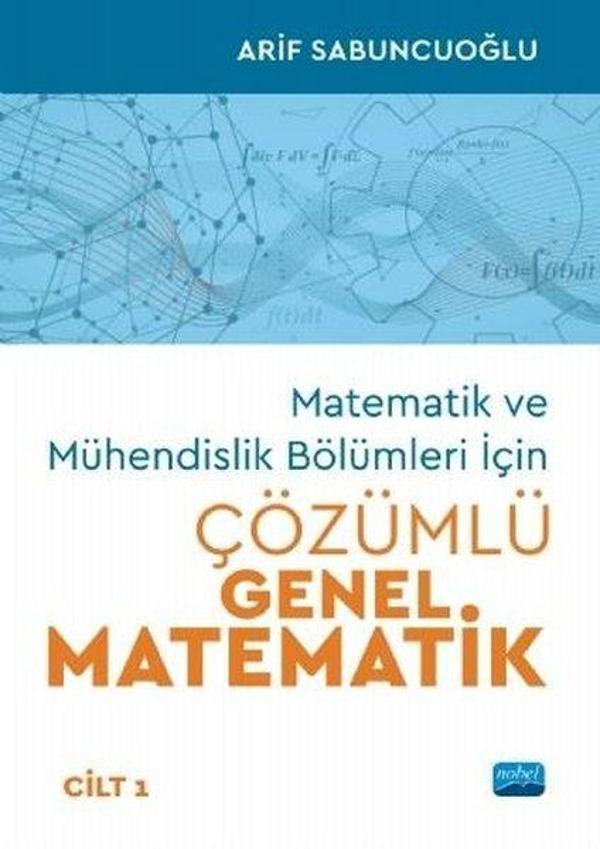 Matematik ve Mühendislik Bölümleri İçin Çözümlü Genel Matematik - Cilt 1 - Nobel Akademik Yayıncılık - Image 1