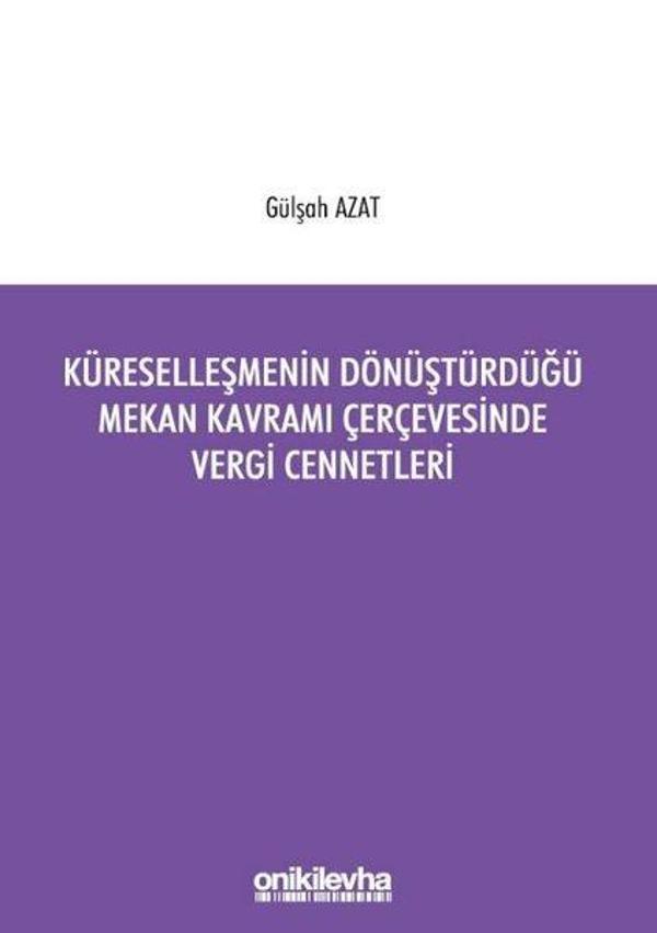 Küreselleşmenin Dönüştürdüğü Mekan Kavramı Çerçevesinde Vergi Cennetleri - On İki Levha Yayıncılık - Image 1