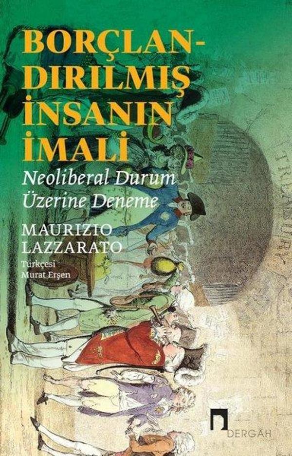 Borçlandırılmış İnsanın İmali - Neoliberal Durum Üzerine Deneme - Dergah Yayınları - Image 1