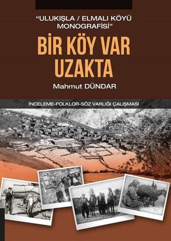 Bir Köy Var Uzakta - Ulukışla İlçesi Elmalı Köyü Monografisi - Akademisyen Kitabevi - Image 1