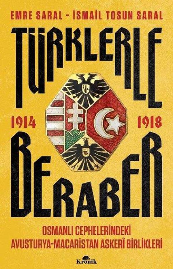 Türklerle Beraber 1914 - 1918: Osmanlı Cephelerindeki Avusturya - Macaristan Askeri Birlikleri - Kronik Kitap - Image 1