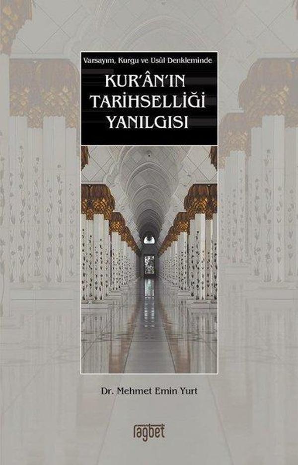 Varsayım Kurgu ve Usul Denkleminde Kur'an'ın Tarihselliği Yanılgısı - Rağbet Yayınları - Image 1