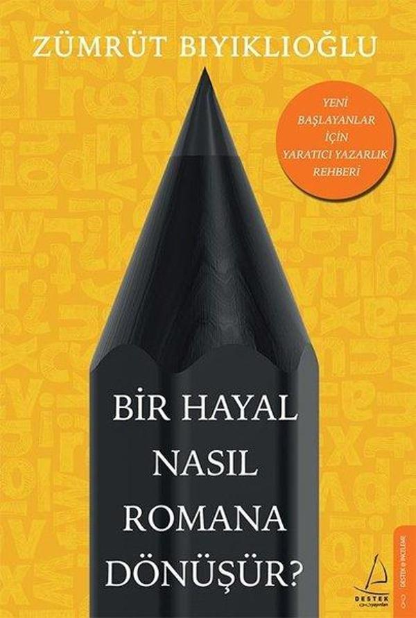 Bir Hayal Nasıl Romana Dönüşür? - Destek Yayınları - Image 1