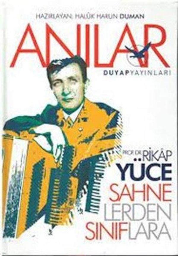 Anılar - Sahnelerden Sınıflara Prof. Dr. Rikap Yüce'nin Anıları - Duyap Yayınları - Image 1