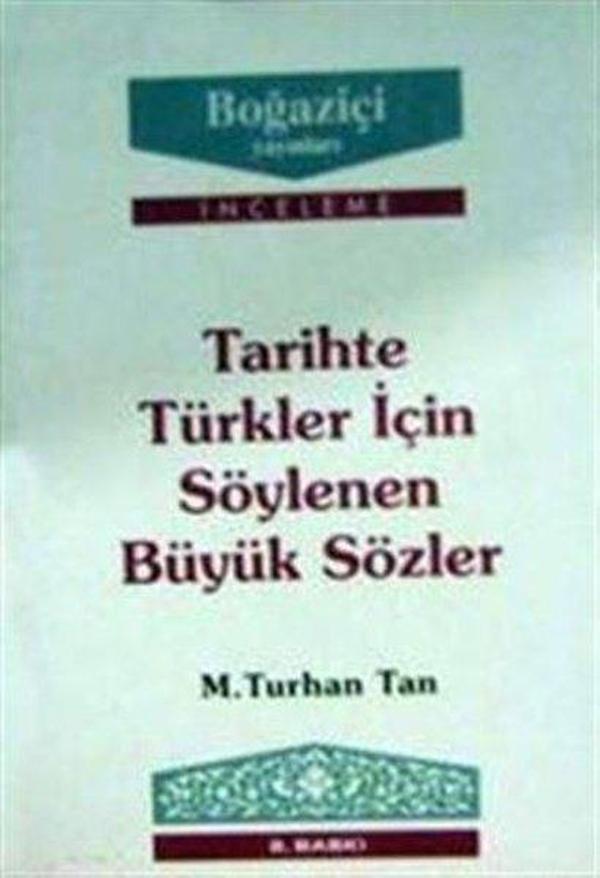 Tarihte Türkler için Söylenen Büyük Sözler - Boğaziçi Yayınları - Image 1