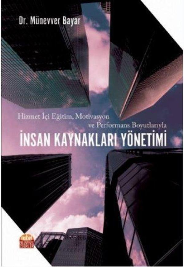 Hizmet İçi Eğitim Motivasyon ve Performans Boyutlarıyla İnsan Kaynakları Yönetimi - Nobel Bilimsel Eserler - Image 1