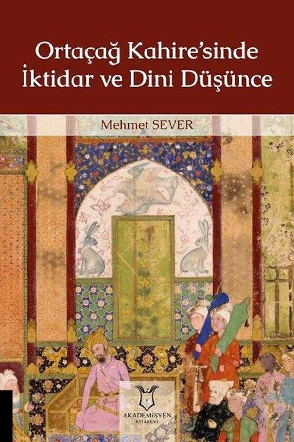 Ortaçağ Kahiresinde İktidar ve Dini Düşünce - Akademisyen Kitabevi - Image 1