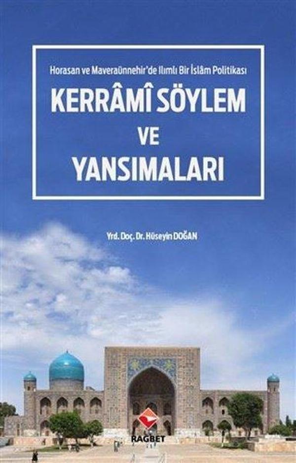 Horasan ve Maveraünnehir'de Ilımlı Bir İslam Politikası Kerrami Söylem ve Yansımaları - Rağbet Yayınları - Image 1