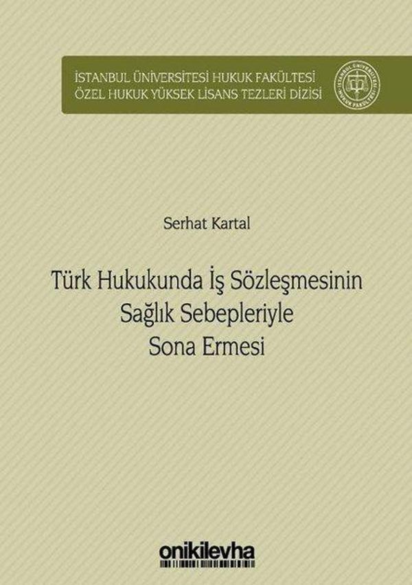 Türk Hukukunda İş Sözleşmesinin Sağlık Sebepleriyle Sona Ermesi - On İki Levha Yayıncılık - Image 1