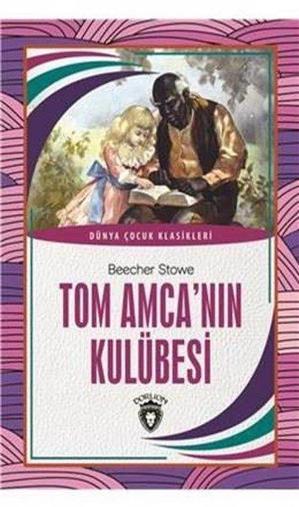 Tom Amcanın Kulübesi - Dünya Çocuk Klasikleri - Dorlion Yayınevi - Image 1