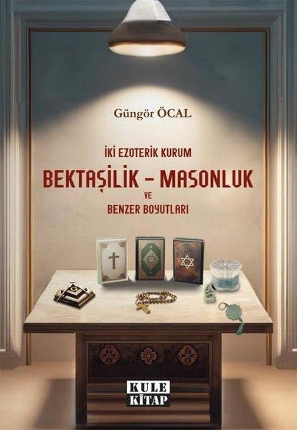 Bektaşilik - Masonluk ve Benzer Boyutları - İki Ezoterik Kurum - Kule Kitap - Image 1