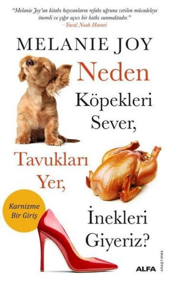 Neden Köpekleri Sever Tavukları Yer İnekleri Giyeriz ? - Alfa Yayıncılık - Image 1