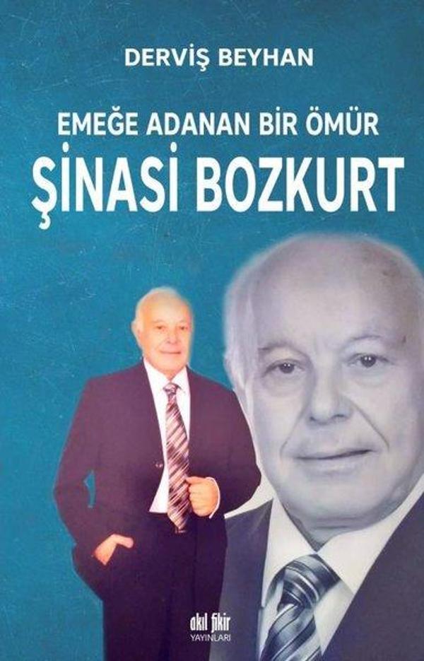 Emeğe Adanan Bir Ömür: Şinasi Bozkurt - Akıl Fikir Yayınları - Image 1